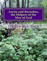 Aaron and Barnabas, the Helpers of the Men of God