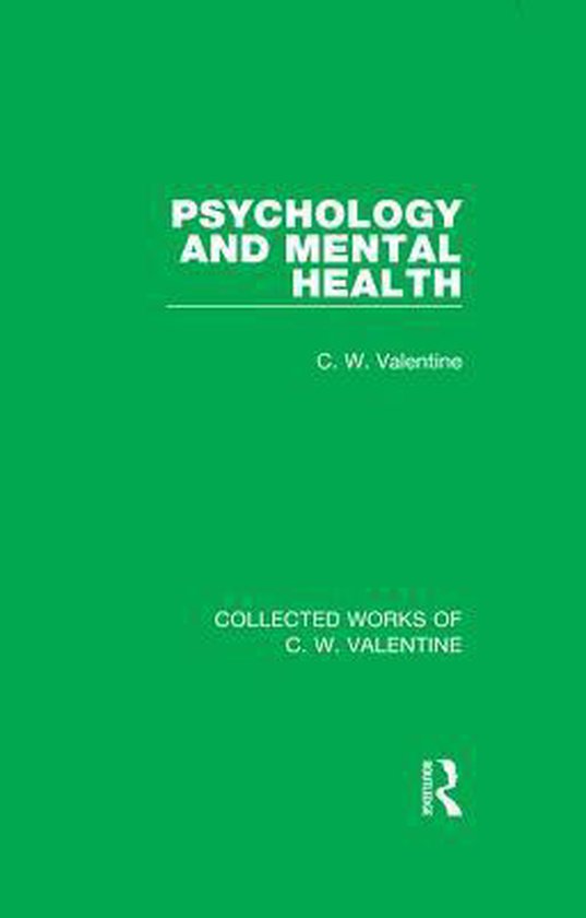 Collected Works of C.W. Valentine - Psychology and Mental He ... - cover