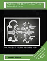 Allis Chalmers 2900 4036397 Turbocharger Rebuild Guide and Shop Manual