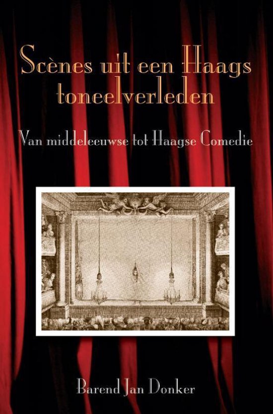 Cover van het boek 'Scènes uit een Haags toneelverleden' van Barend Jan Donker