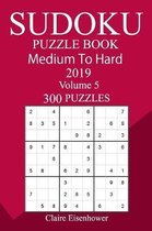 300 Medium to Hard Sudoku Puzzle Book 2019