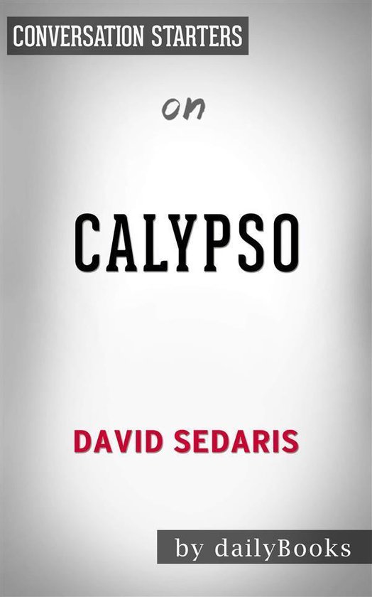 Calypso by David Sedaris Conversation Starters (ebook), Dailybooks
