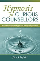 Hypnosis for Curious Counsellors