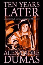 Ten Years Later, Vol. I by Alexandre Dumas, Fiction, Literary