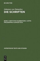 Patristische Texte Und Studien- Institutio Elementaris. Capita Philosophica (Dialectica)