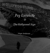 Peg Entwistle and The Hollywood Sign