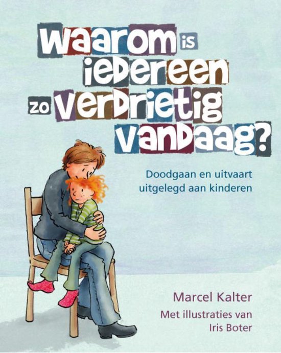 Cover van het boek 'Waarom Is Iedereen Zo Verdrietig Vandaag?'
