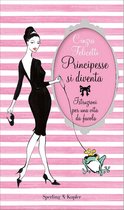 Principesse si diventa