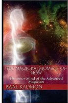 The Magickal Moment of Now