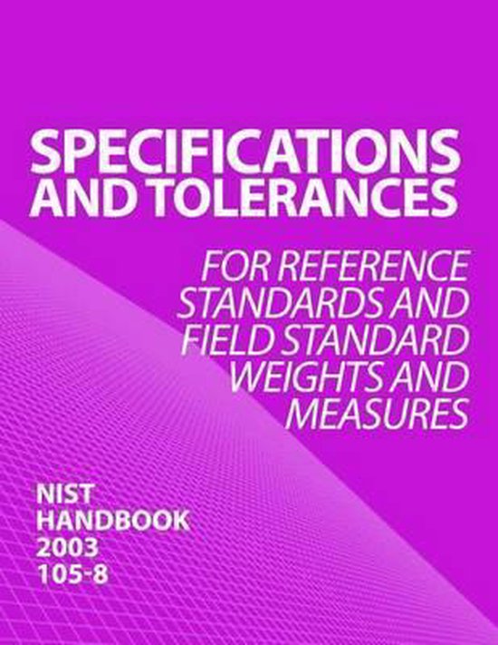 SPECIFICATIONS AND TOLERANCES for Reference Standards and Field Standard Weights and...