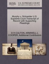 Murphy V. Schneider U.S. Supreme Court Transcript of Record with Supporting Pleadings