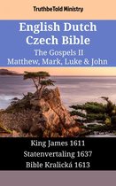 Parallel Bible Halseth English 1678 - English Dutch Czech Bible - The Gospels II - Matthew, Mark, Luke & John