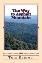 The Way to Asphalt Mountain