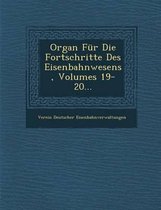 Organ Fur Die Fortschritte Des Eisenbahnwesens, Volumes 19-20...
