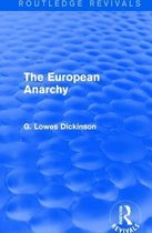 Routledge Revivals: Collected Works of G. Lowes Dickinson-The European Anarchy