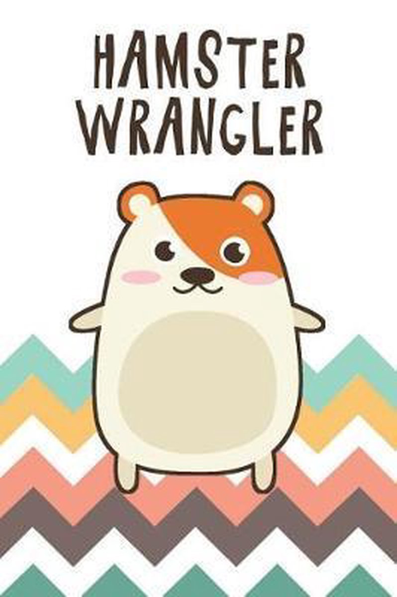Hamster Wrangler - Cute Notebook Factory