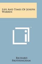 Life and Times of Joseph Warren