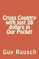 Cross Country with Just 28 Dollars in Our Pocket