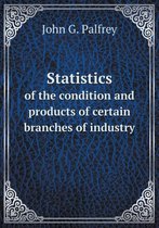 Statistics of the condition and products of certain branches of industry