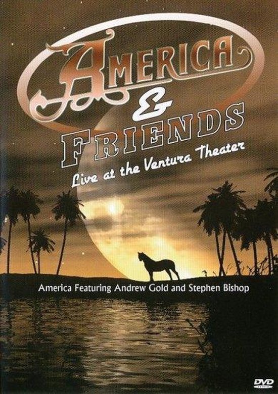 DVD hoes met de tekst "America & Friends Live at the Ventura Theater". Een silhouet van een paard tegen een zonsondergang met palmbomen.