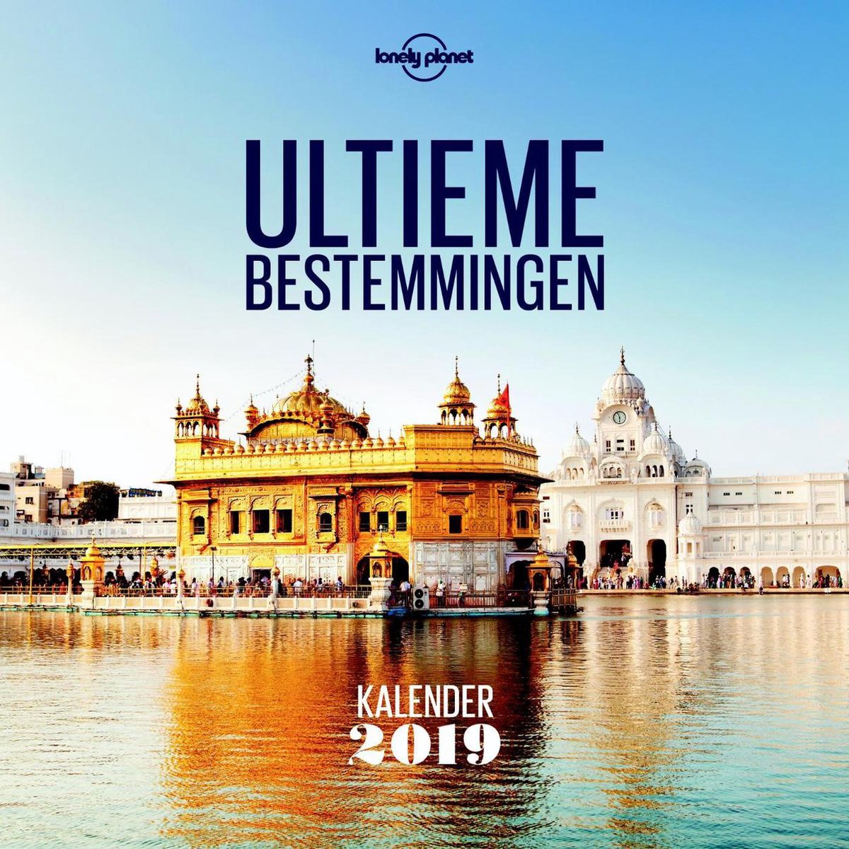Top Honderd | Lonely Planet Ultieme Bestemmingen Kalender 2019 - Lonely