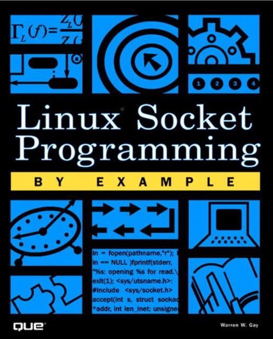 Linux Socket Programming by Example, Warren Gay 9780789722416