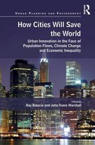 Urban Planning and Environment - How Cities Will Save the World