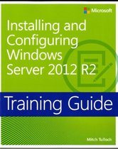 Installing and Configuring Windows Server® 2012 R2