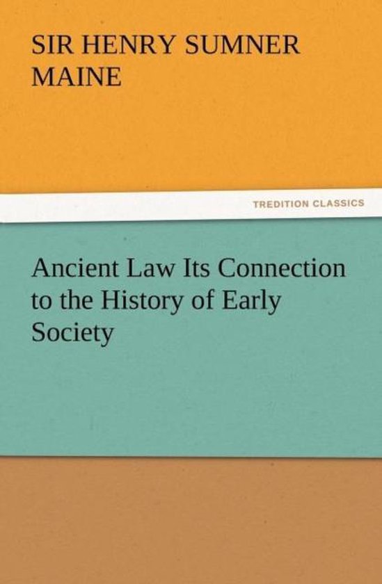 Ancient Law Its Connection to the History of Early Society - cover