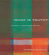 'What is Truth?'