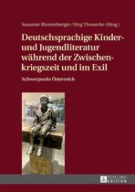 Deutschsprachige Kinder- und Jugendliteratur waehrend der Zwischenkriegszeit und im Exil