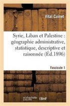 Histoire- Syrie, Liban Et Palestine: G�ographie Administrative, Statistique. Fascicule 1