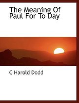 The Meaning of Paul for to Day