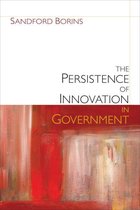 Brookings / Ash Center Series, "Innovative Governance in the 21st Century" - The Persistence of Innovation in Government