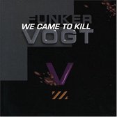 Funker Vogt - We Came To Kill (CD)