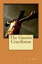 The Gnostic Crucifixion