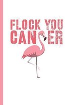 Flock You Cancer