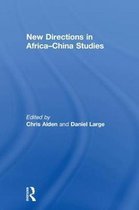New Directions in Africaâ  China Studies