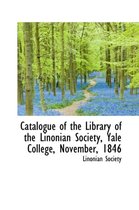 Catalogue of the Library of the Linonian Society, Yale College, November, 1846