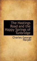 The Hastings Road and the Happy Springs of Tunbridge