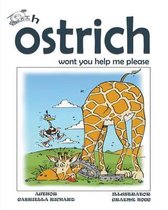 Oh Ostrich Won't You Help Me Please? Whimsical Rhyming Children Books