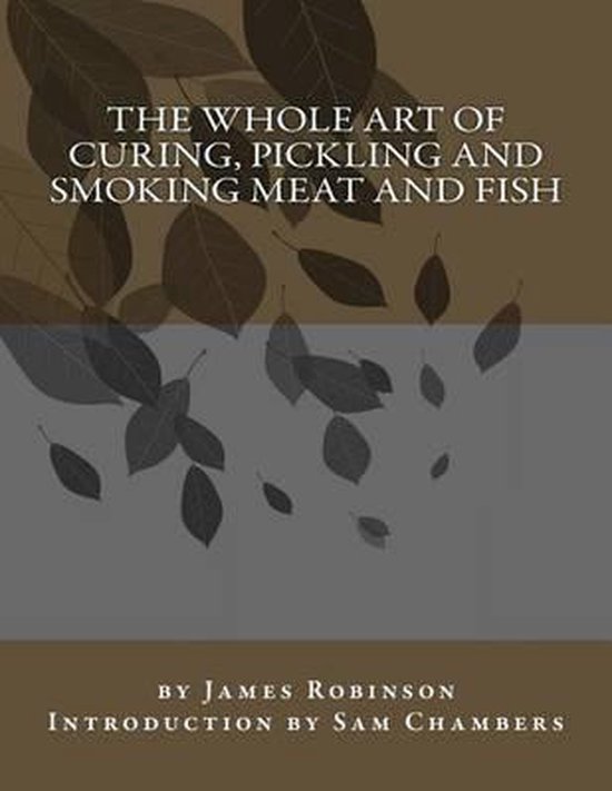 The Whole Art of Curing, Pickling and Smoking Meat and Fish - cover