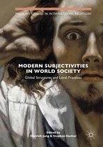 Palgrave Studies in International Relations - Modern Subjectivities in World Society