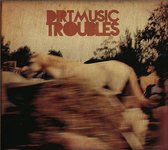 Dirtmusic - Troubles (CD & LP)