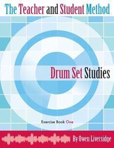 The Teacher and Student Method Drum Set Studies Exercise Book One