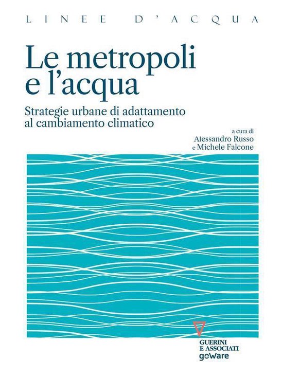 Le metropoli e l’acqua. Strategie urbane di adattamento al ... - cover