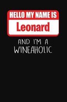 Hello My Name is Leonard And I'm A Wineaholic