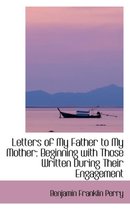 Letters of My Father to My Mother