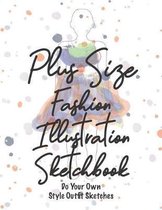 Plus Size Fashion Illustration Sketchbook Do Your Own Style Outfit Sketches