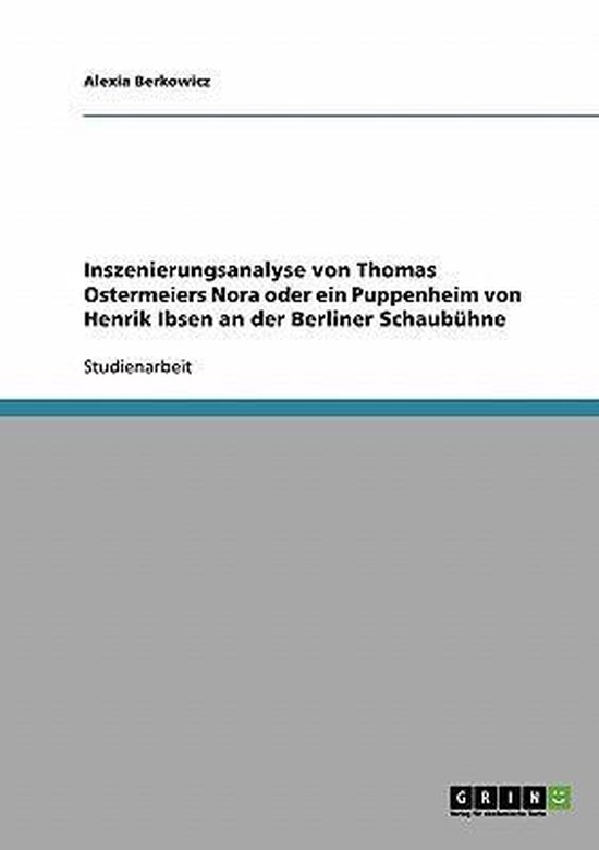 Inszenierungsanalyse von Thomas Ostermeiers Nora oder ein Pu ... - cover
